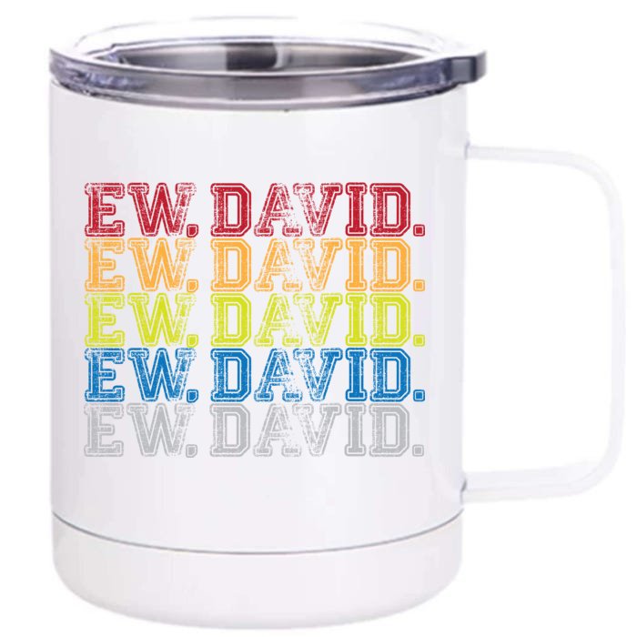 Distressed Ew, David Front & Back 12oz Stainless Steel Tumbler Cup