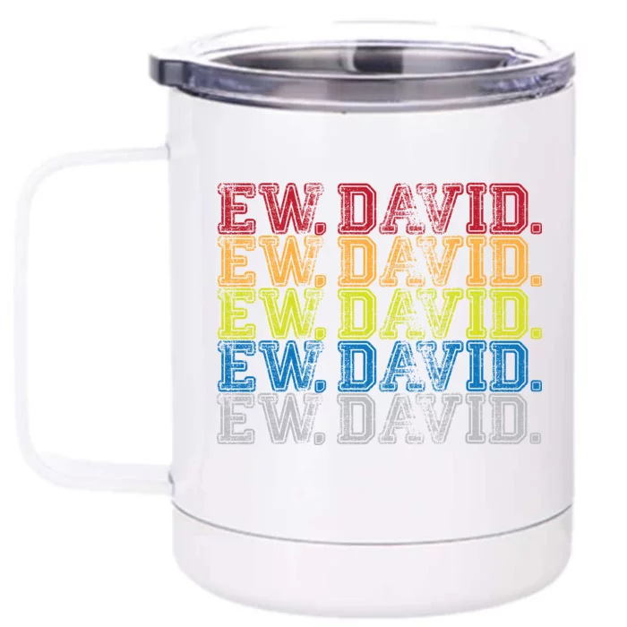 Distressed Ew, David Front & Back 12oz Stainless Steel Tumbler Cup