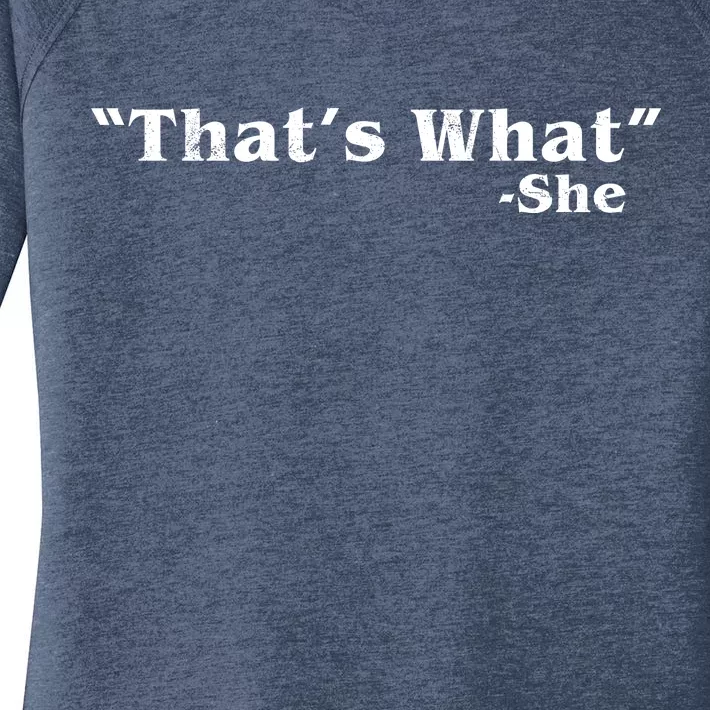 Distressed That's What - She Women's Perfect Tri Tunic Long Sleeve Shirt