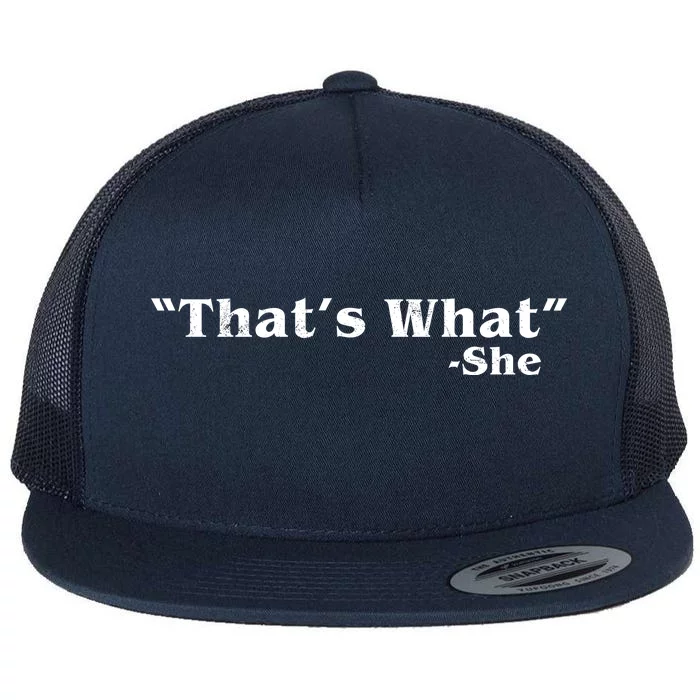 Distressed That's What - She Flat Bill Trucker Hat