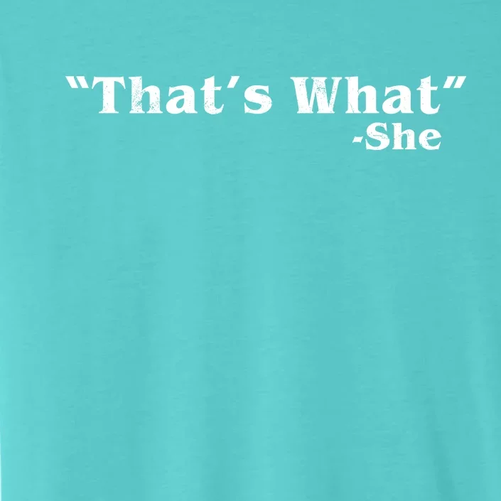 Distressed That's What - She ChromaSoft Performance T-Shirt