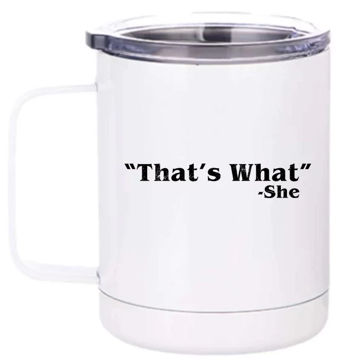 Distressed That's What - She Front & Back 12oz Stainless Steel Tumbler Cup