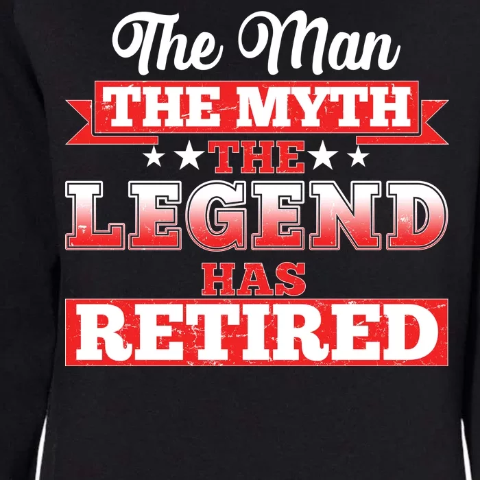 Distressed The Man The Myth The Legend Has Retired Womens California Wash Sweatshirt