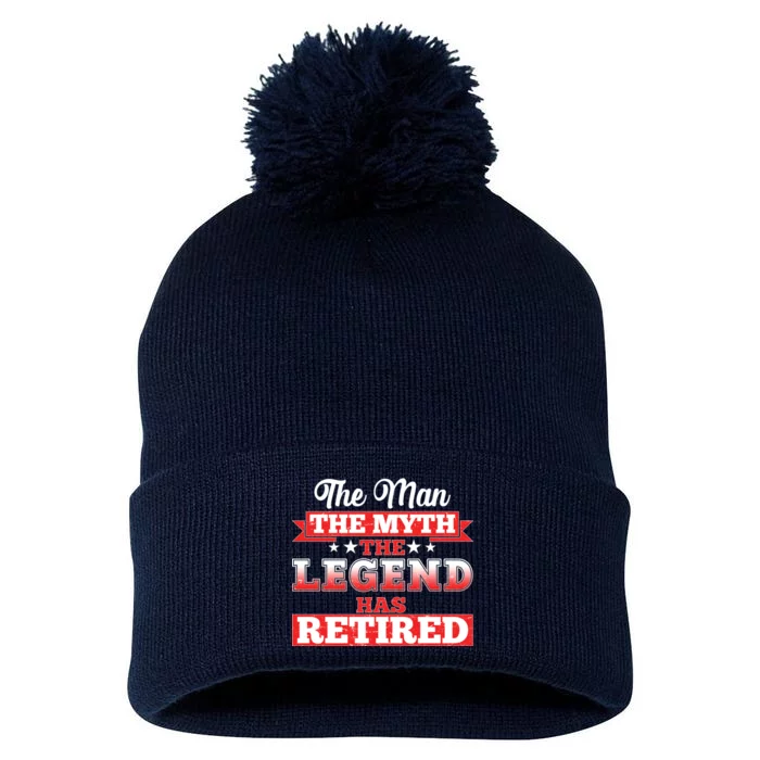 Distressed The Man The Myth The Legend Has Retired Pom Pom 12in Knit Beanie