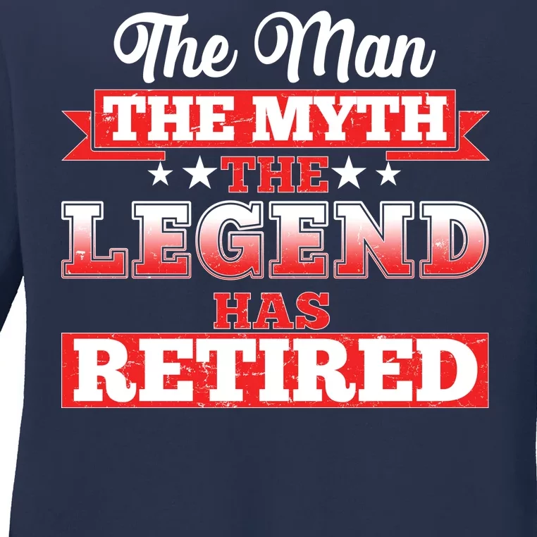 Distressed The Man The Myth The Legend Has Retired Ladies Long Sleeve Shirt