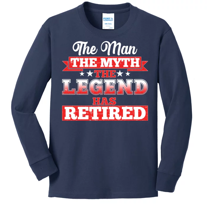 Distressed The Man The Myth The Legend Has Retired Kids Long Sleeve Shirt