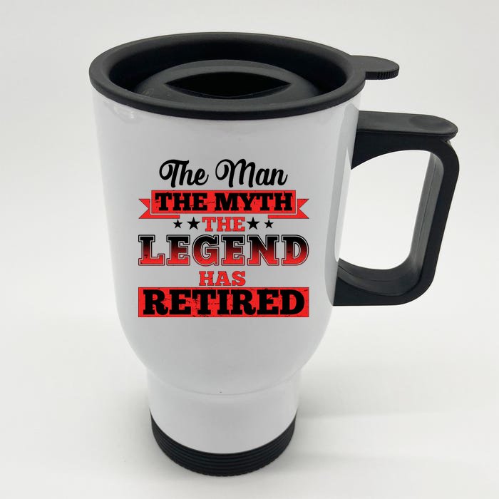 Distressed The Man The Myth The Legend Has Retired Front & Back Stainless Steel Travel Mug