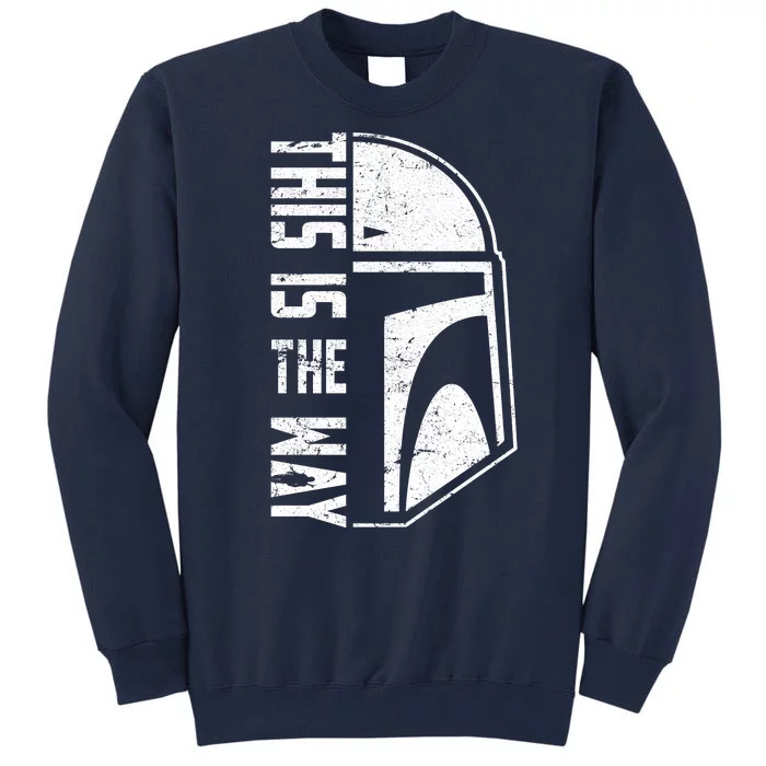 Distressed This Is The Way Helmet Tall Sweatshirt