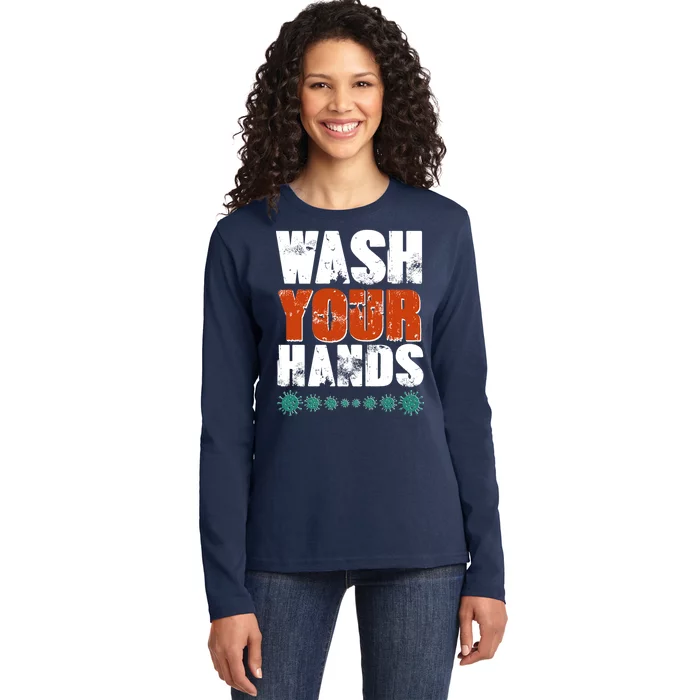 Distressed Wash Your Hands Funny Ladies Long Sleeve Shirt