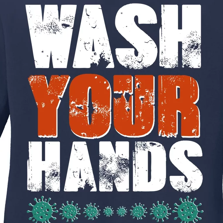 Distressed Wash Your Hands Funny Ladies Long Sleeve Shirt