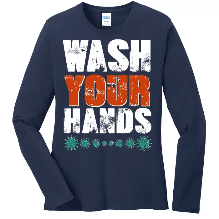 Distressed Wash Your Hands Funny Ladies Long Sleeve Shirt