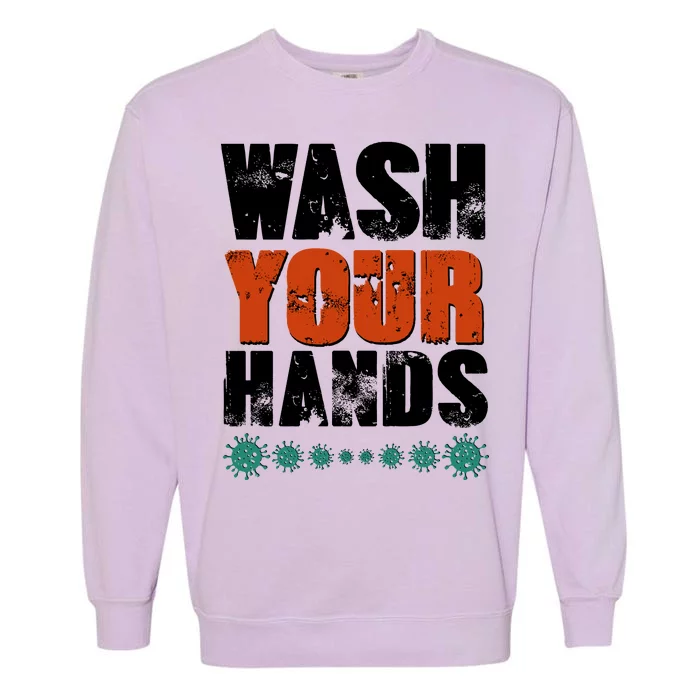 Distressed Wash Your Hands Funny Garment-Dyed Sweatshirt