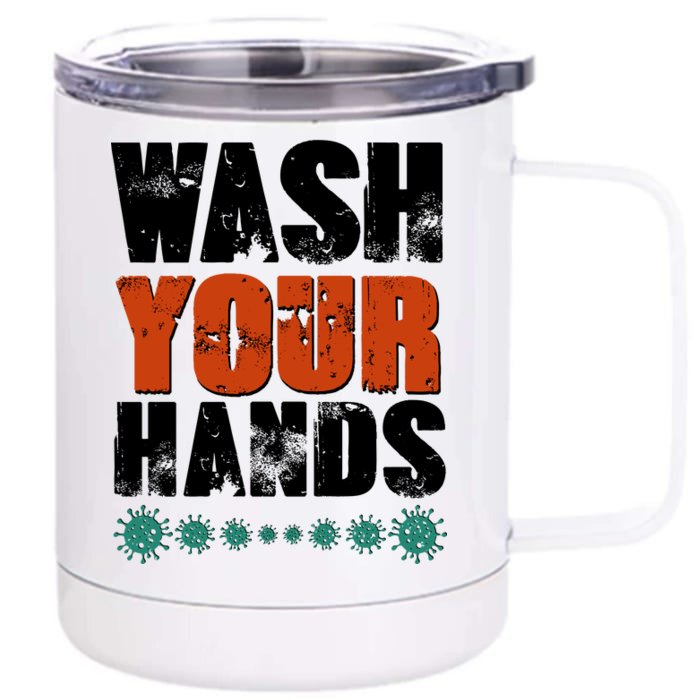 Distressed Wash Your Hands Funny Front & Back 12oz Stainless Steel Tumbler Cup