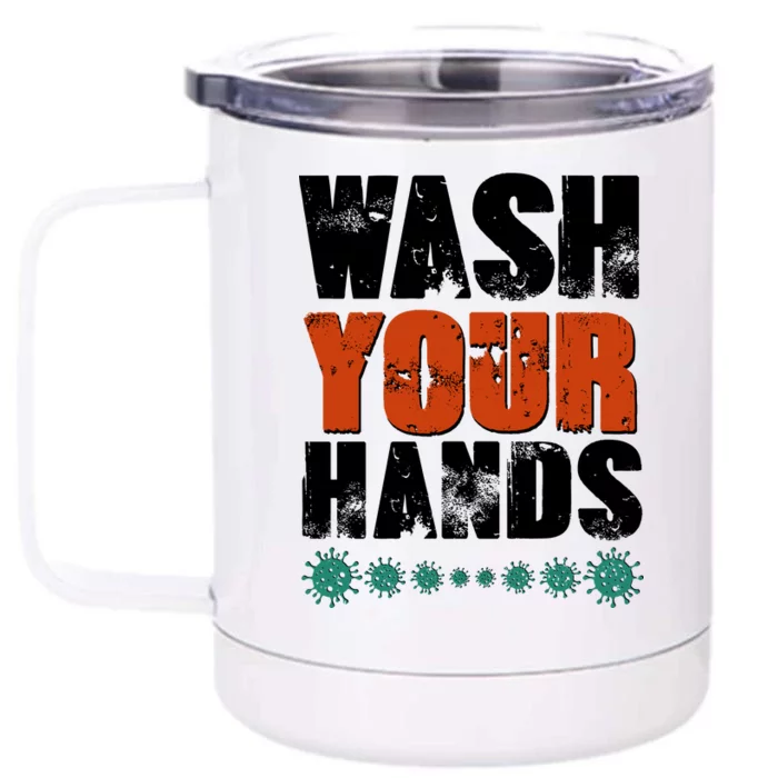 Distressed Wash Your Hands Funny Front & Back 12oz Stainless Steel Tumbler Cup