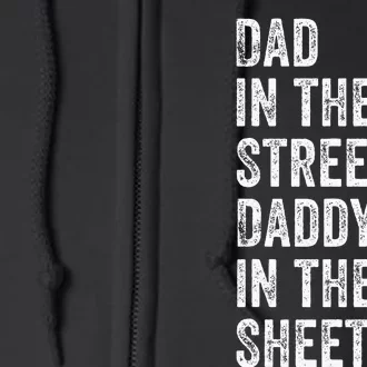 Dad In The Streets Daddy In The Sheets Presents For Dad Full Zip Hoodie