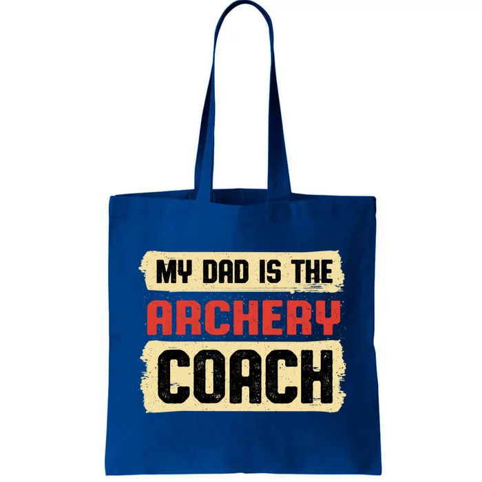 Dad Is The Archery Coach Fathers Day Archer Parents Cute Gift Tote Bag