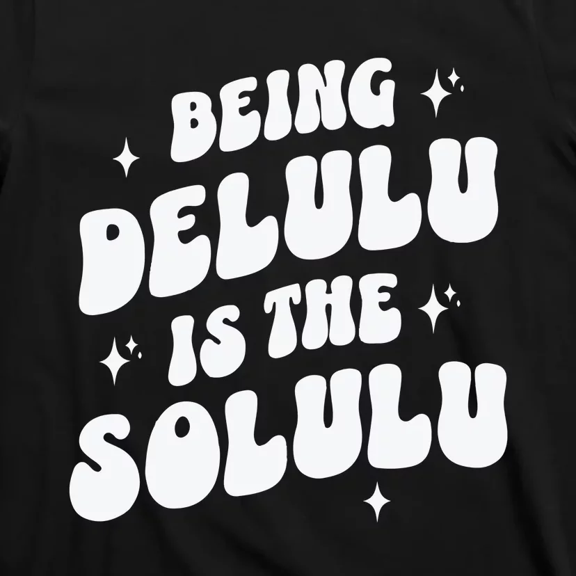 Delulu Is The Solulu Manifestation T-Shirt