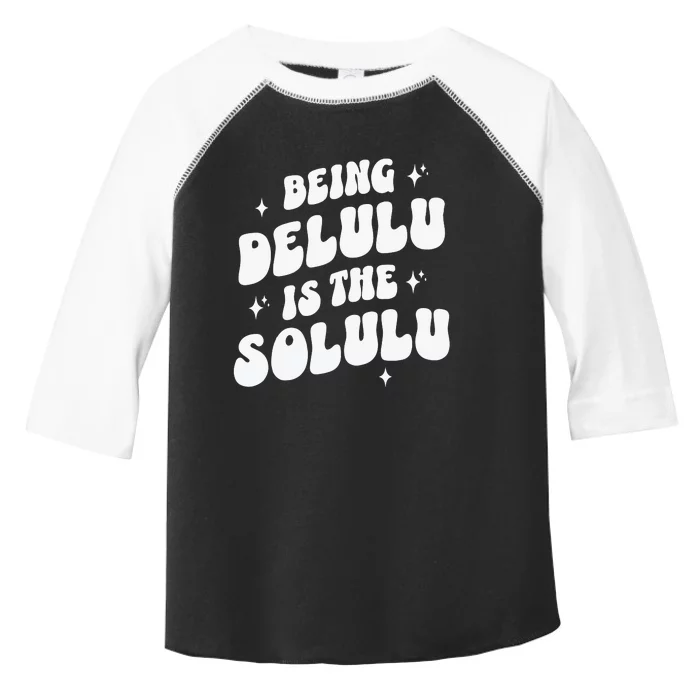 Delulu Is The Solulu Manifestation Toddler Fine Jersey T-Shirt