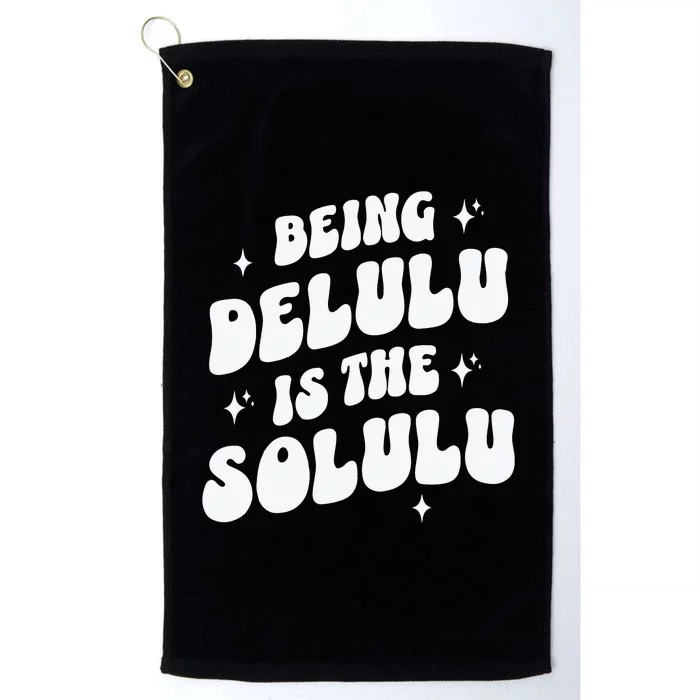 Delulu Is The Solulu Manifestation Platinum Collection Golf Towel