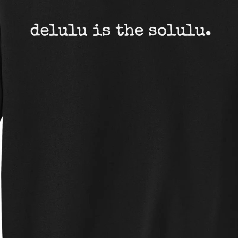 Delulu Is The Solulu Manifestation Sweatshirt