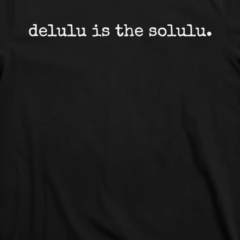 Delulu Is The Solulu Manifestation T-Shirt