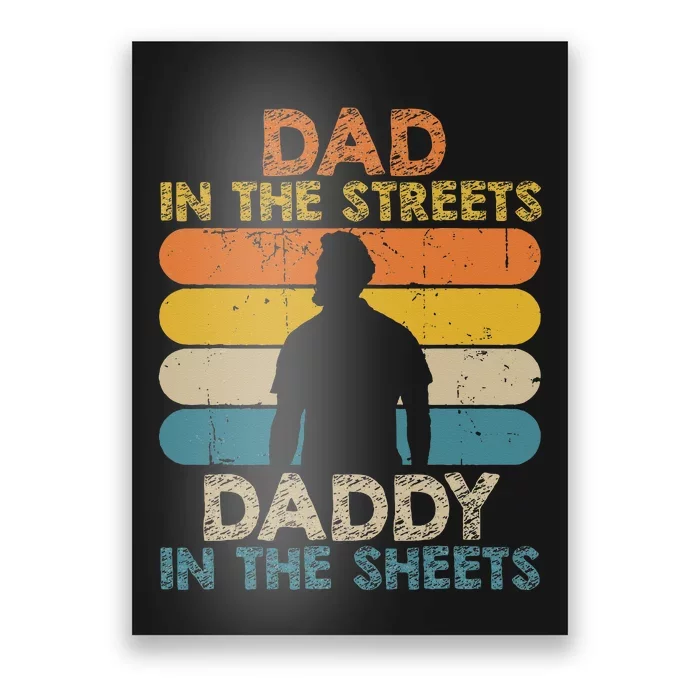 Dad In The Streets Daddy In The Sheets Funny Fathers Day Poster