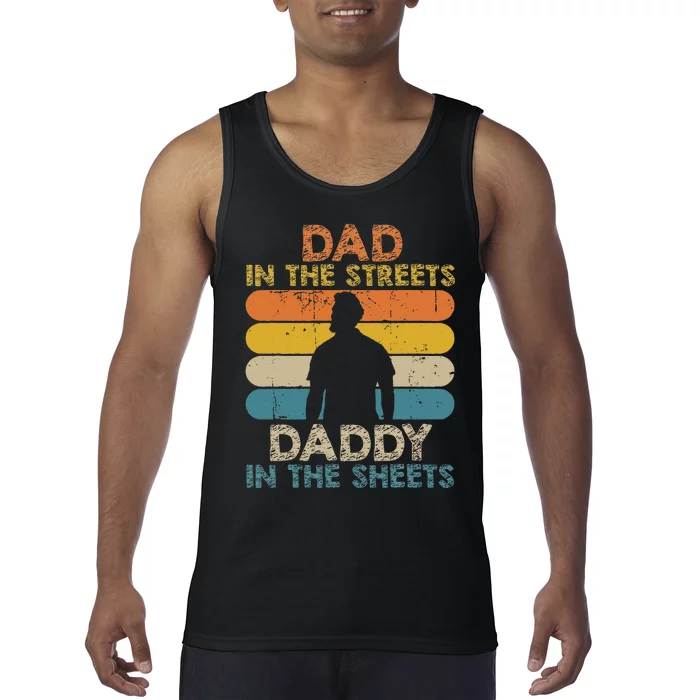 Dad In The Streets Daddy In The Sheets Funny Fathers Day Tank Top