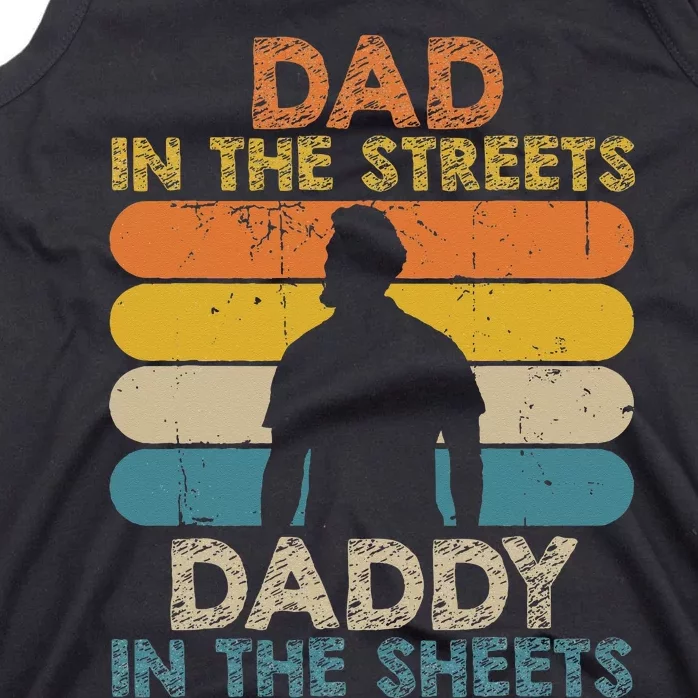 Dad In The Streets Daddy In The Sheets Funny Fathers Day Tank Top