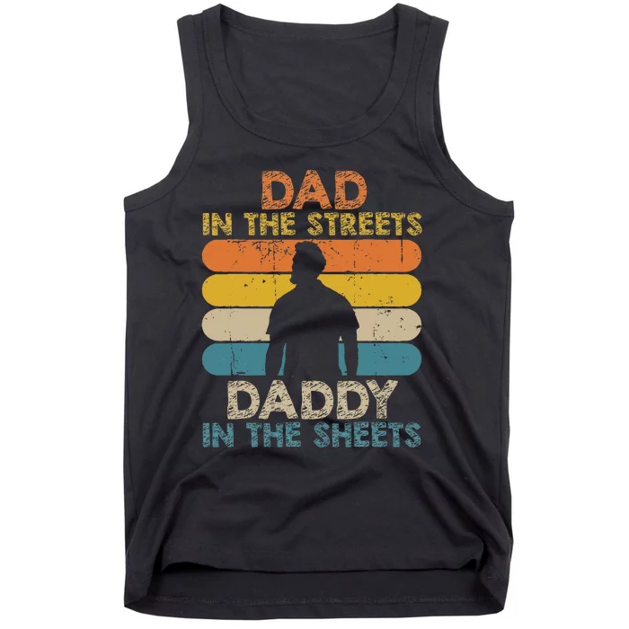 Dad In The Streets Daddy In The Sheets Funny Fathers Day Tank Top