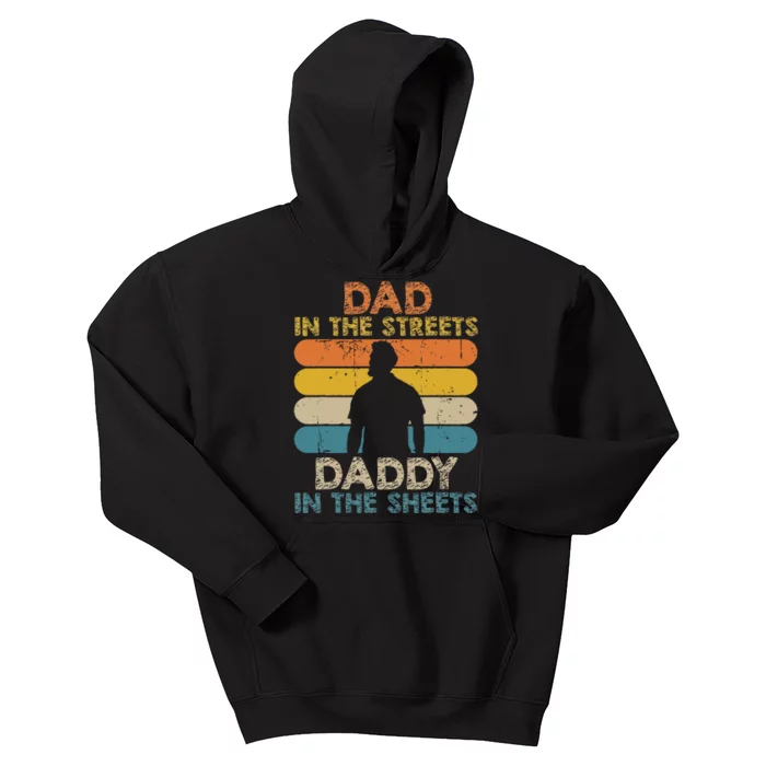 Dad In The Streets Daddy In The Sheets Funny Fathers Day Kids Hoodie