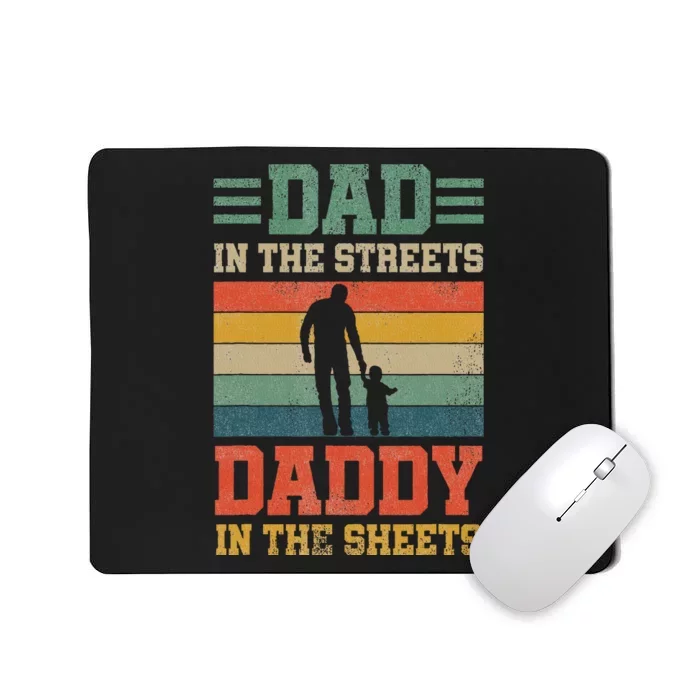 Dad In The Streets Daddy In The Sheets FatherS Day Mousepad