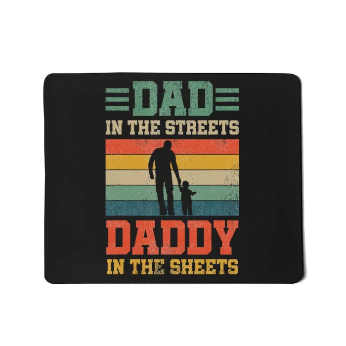 Dad In The Streets Daddy In The Sheets FatherS Day Mousepad