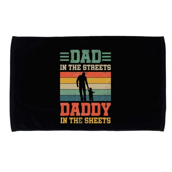 Dad In The Streets Daddy In The Sheets FatherS Day Microfiber Hand Towel