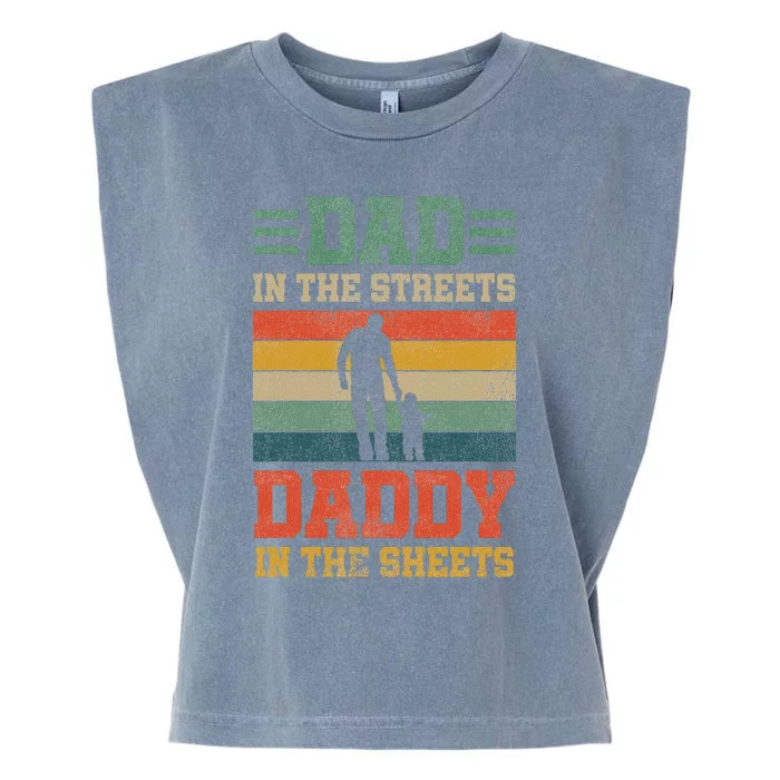 Dad In The Streets Daddy In The Sheets FatherS Day Garment-Dyed Women's Muscle Tee