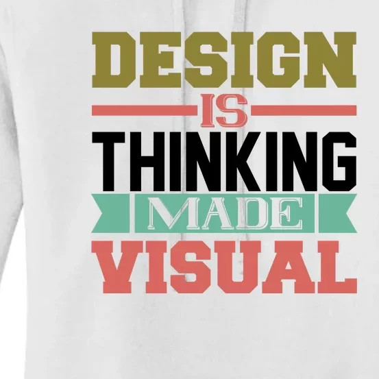 Design Is Thinking Made Visual Women's Pullover Hoodie