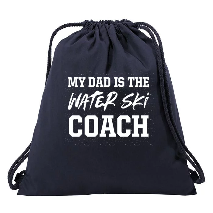 Dad Is The Water Ski Coach Appreciation Water Skiing Funny Gift Drawstring Bag