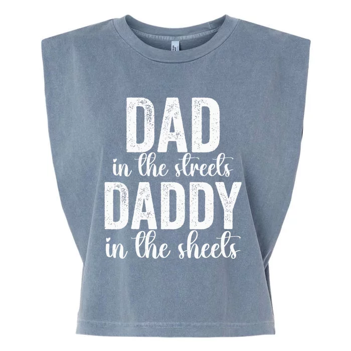 Dad In The Streets Daddy In The Sheets Presents Dad Daddy Garment-Dyed Women's Muscle Tee