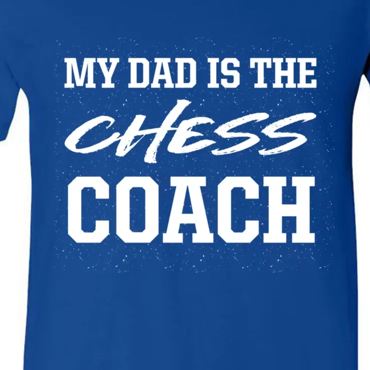 Dad Is The Chess Coach Appreciation Chess Player Thank You Great Gift V-Neck T-Shirt