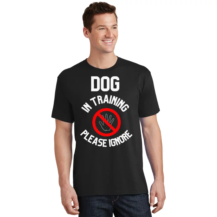 Dog In Training Please Ignore T-Shirt