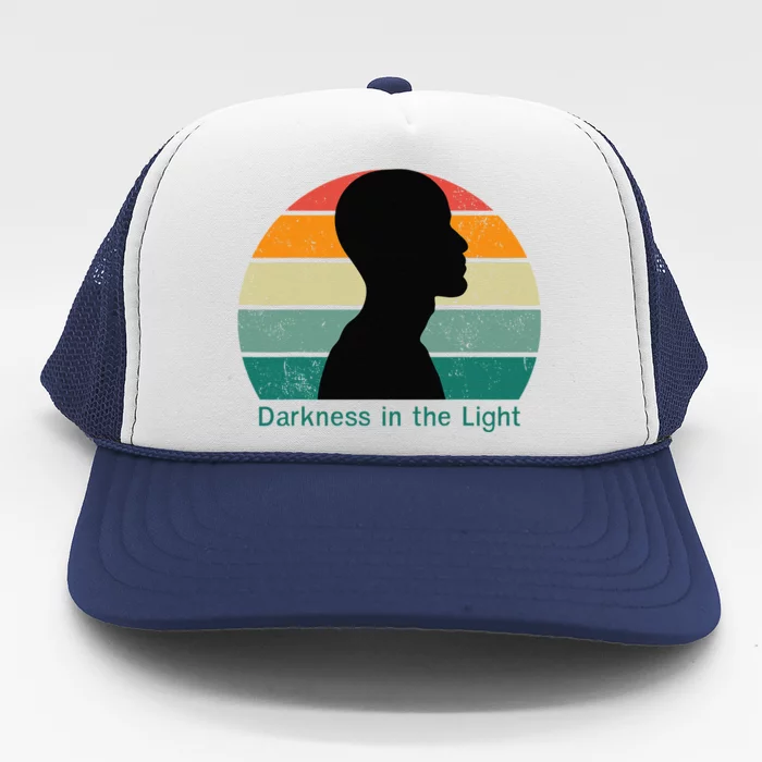 Darkness In The Light Trucker Hat