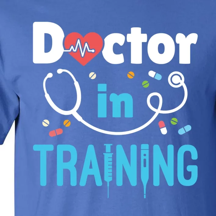 Doctor In Training Future Doctor Medical School Student Gift Tall T-Shirt