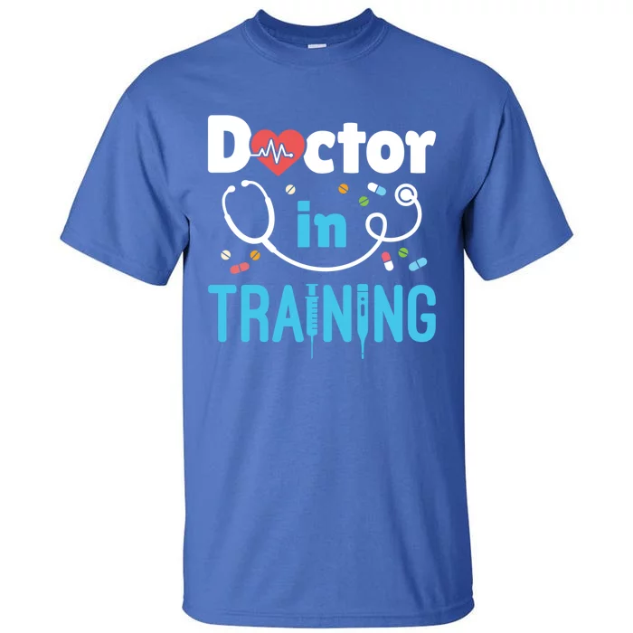 Doctor In Training Future Doctor Medical School Student Gift Tall T-Shirt