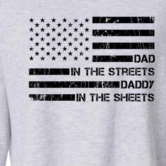 Dad In The Streets Daddy In The Sheets Presents For Dad Gift Cropped Pullover Crew