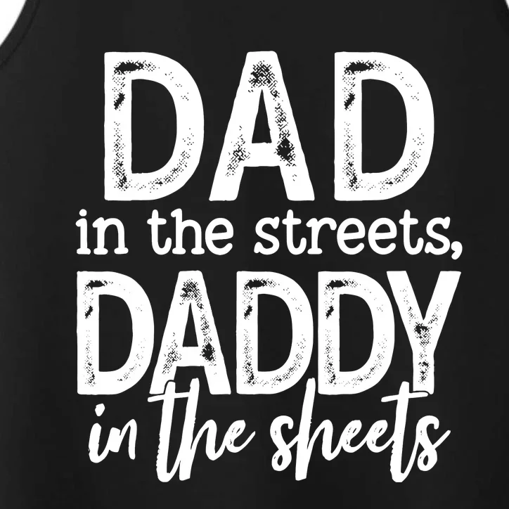 Dad In The Streets Daddy In The Sheets Funny Fathers Day Performance Tank