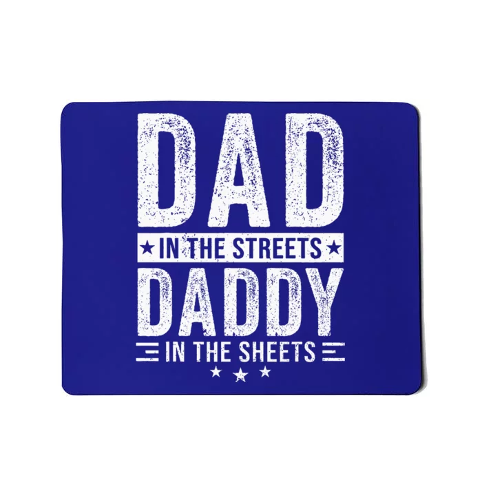 Dad In The Streets Daddy In The Sheets Mousepad