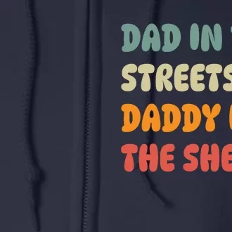 Dad In The Streets Daddy In The Sheets Funny Full Zip Hoodie