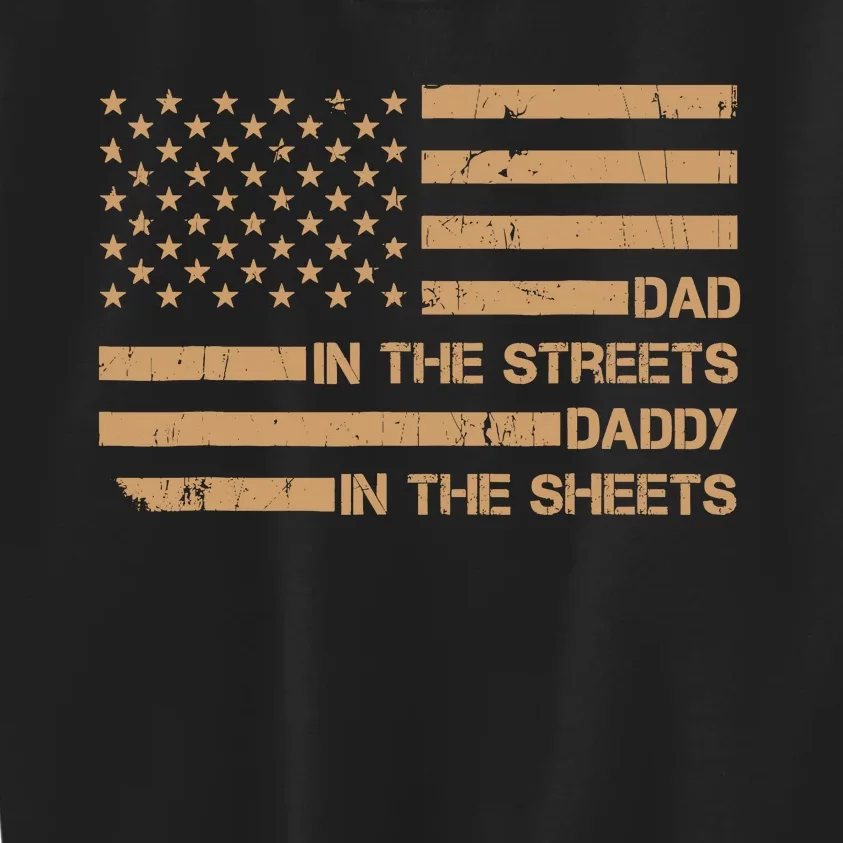 Dad In The Streets Daddy In The Sheets Presents For Dad Kids Sweatshirt