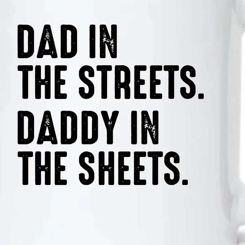 Dad In The Streets Daddy In The Sheets Black Color Changing Mug