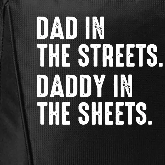 Dad In The Streets Daddy In The Sheets City Backpack