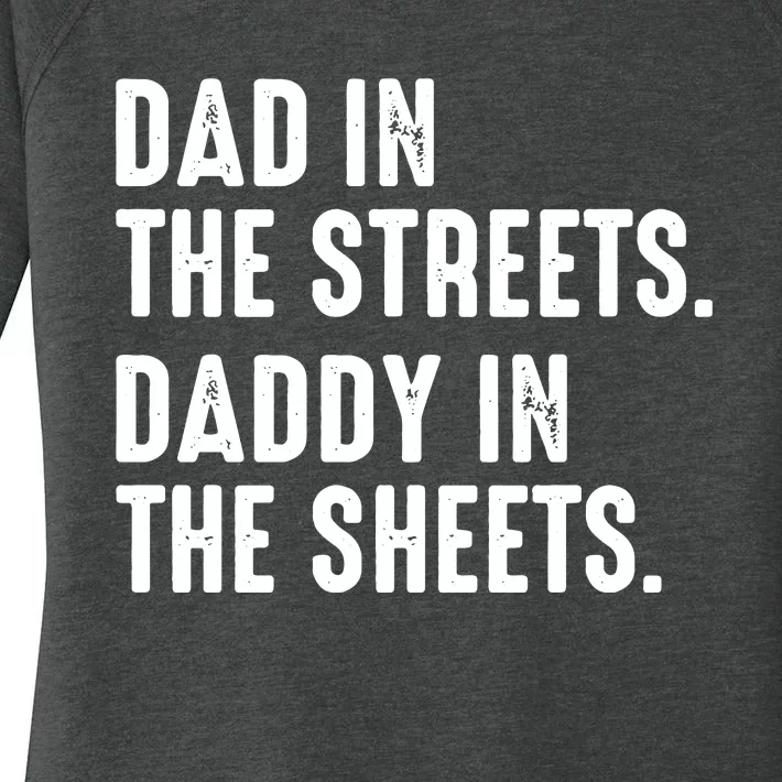 Dad In The Streets Daddy In The Sheets Women's Perfect Tri Tunic Long Sleeve Shirt